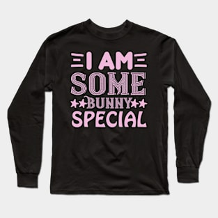 I am some bunny special  - bunny Long Sleeve T-Shirt